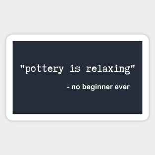 Pottery is Relaxing Sticker